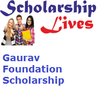 Gaurav Foundation Scholarship 