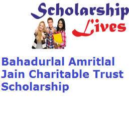 Bahadurlal Amritlal Jain Charitable Trust Scholarship