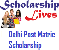 Delhi Post Matric Scholarship 