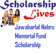Jawaharlal Nehru Memorial Fund Scholarship